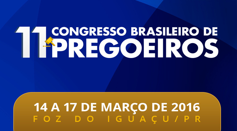 Foz do Iguaçu 11º Congresso Brasileiros de Pregoeiros